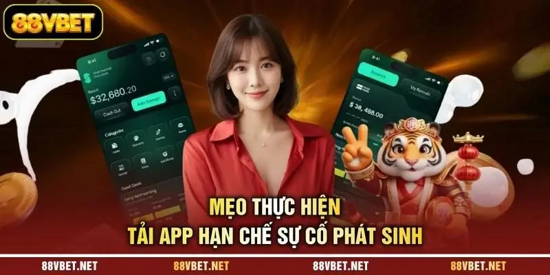 Mẹo thực hiện tải app hạn chế sự cố phát sinh Mẹo thực hiện tải app hạn chế sự cố phát sinh