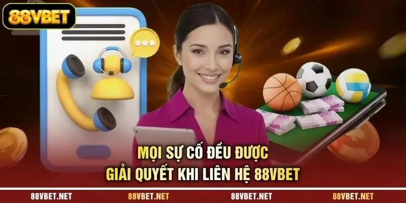 Mọi sự cố đều được giải quyết khi liên hệ 88VBET Mọi sự cố đều được giải quyết khi liên hệ 88VBET