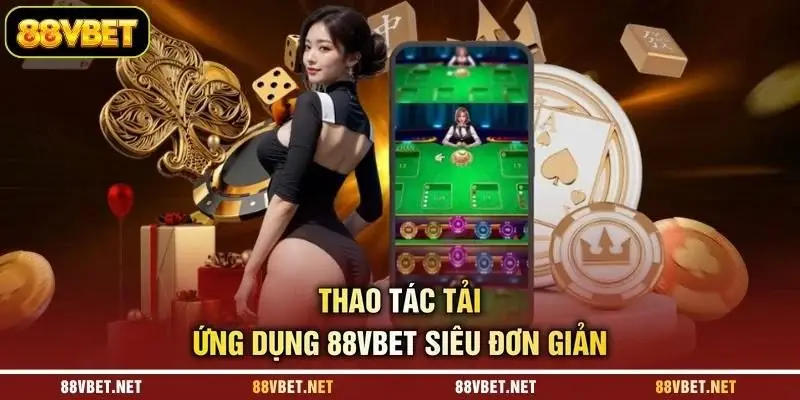 Thao tác tải ứng dụng 88VBET siêu đơn giản Thao tác tải ứng dụng 88VBET siêu đơn giản